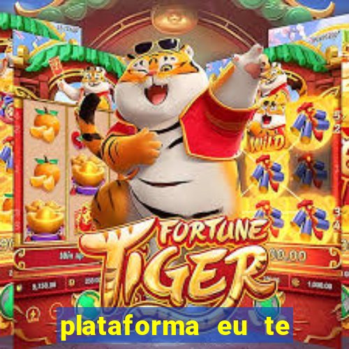 plataforma eu te amo pg